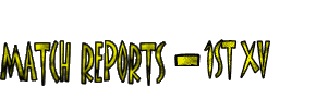 Match reports for the 1st XV